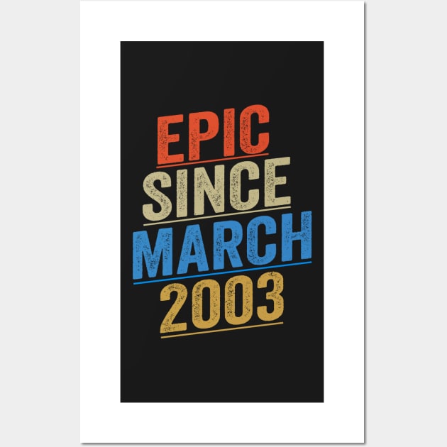 Epic Since March 2003 Funny Birthday Wall Art by shopcherroukia